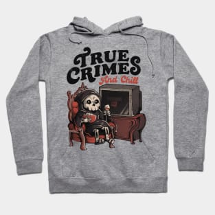 True Crimes and Chill - Funny Goth True Crime Chill Halloween Gift Hoodie